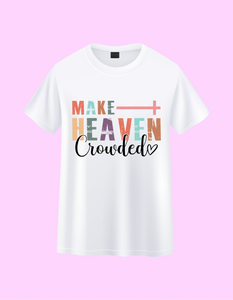 LUSH CUSTOM SHIRTS “MAKE HEAVEN CROWDED”